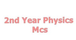 2nd Year Physics Mcqs with Answers Chapter wise