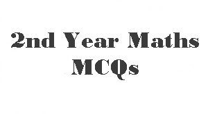 Maths 2nd Year Chapter 2 Differentiation MCQs with Answers