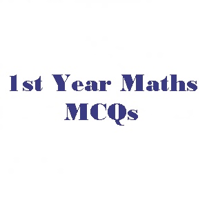 Maths Chapter 11 Trigonometric Functions and Their Graphs 1st Year MCQs