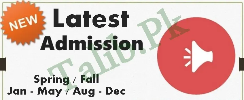Latest Admissions Open In Pakistan Spring / Fall 2026