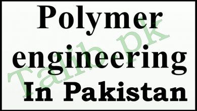 Polymer Engineering In Pakistan Scope, Jobs, Salary, Subjects, Universities