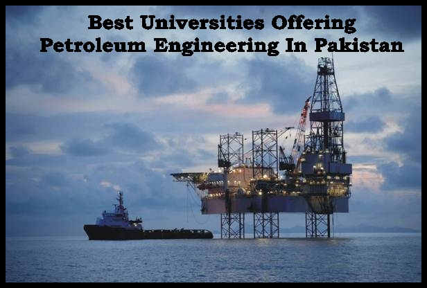 Best Universities Offering Petroleum Engineering In Pakistan 1 Best Universities Offering Petroleum Engineering In Pakistan
