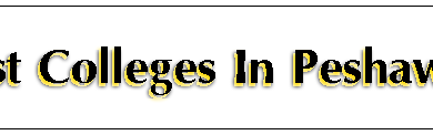 Best Colleges In Peshawar For FSC, ICS 13 Best Colleges In Peshawar For FSC, ICS