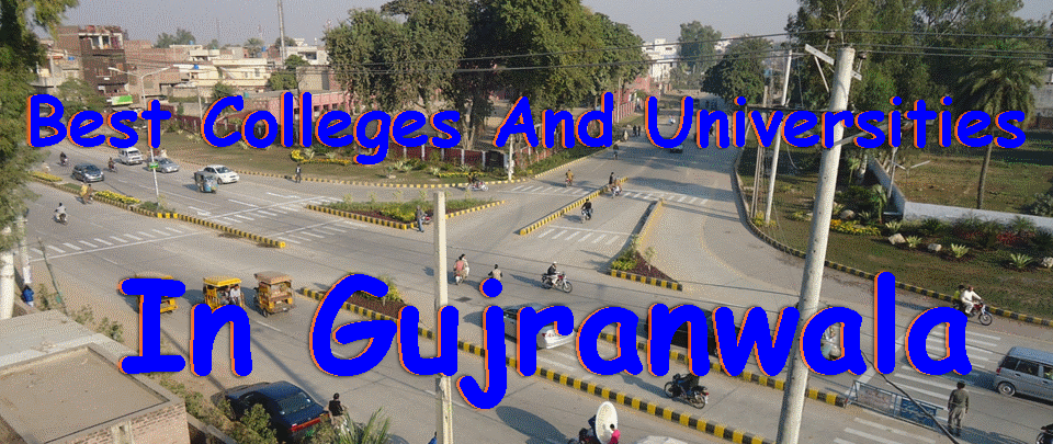 Best Colleges And Universities In Gujranwala