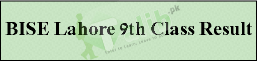 Lahore Board 9th Class Result 2025 1 9th Class Result 2025 Lahore Board Date