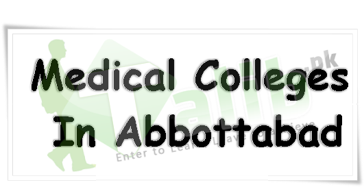 List Of Best Medical Colleges In Abbottabad Private/ Public