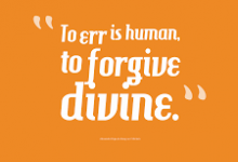 To Err Is Human to Forgive Divine Essay