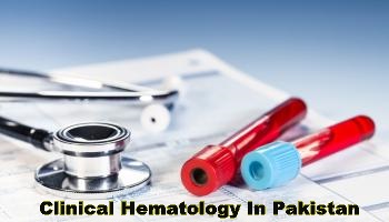 Scope Of Clinical Hematology In Pakistan, Jobs, Salary, Subjects, Universities